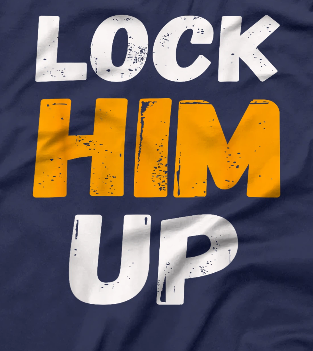 Lock Him Up Trump Political Protest Product T-Shirt