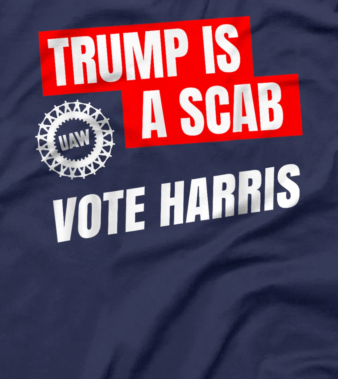 Donald Trump is a SCAB Vote Harris 2024 T-Shirt