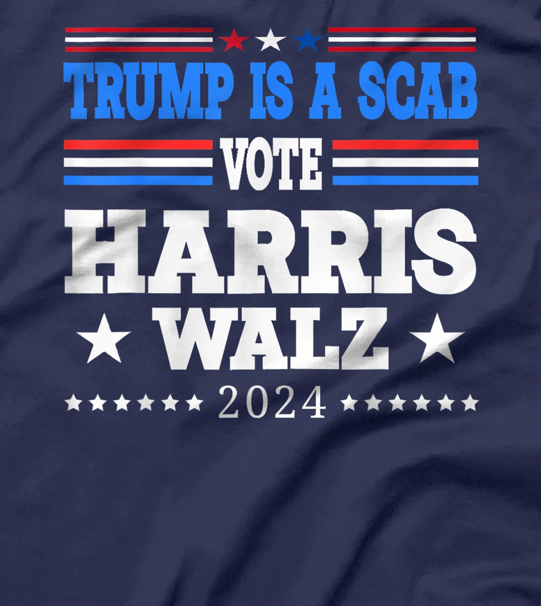 Trump is a Scab - Vote Harris Walz Waltz 2024 T-Shirt