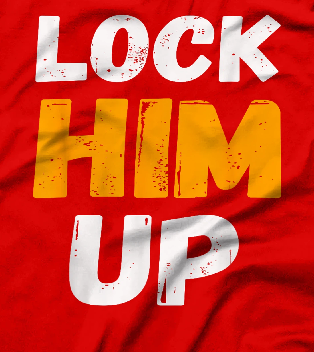 Lock Him Up Trump Political Protest Product T-Shirt