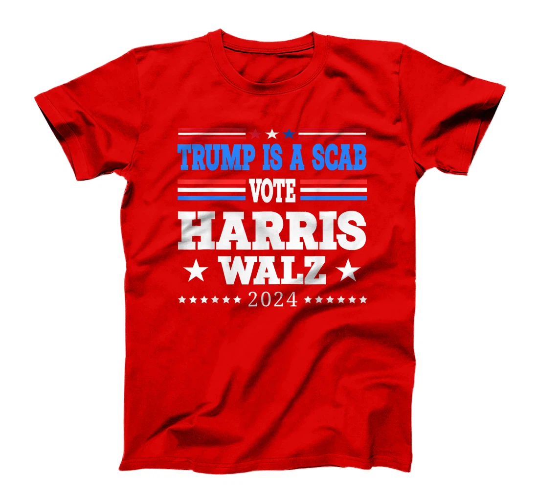 Trump is a Scab - Vote Harris Walz Waltz 2024 T-Shirt