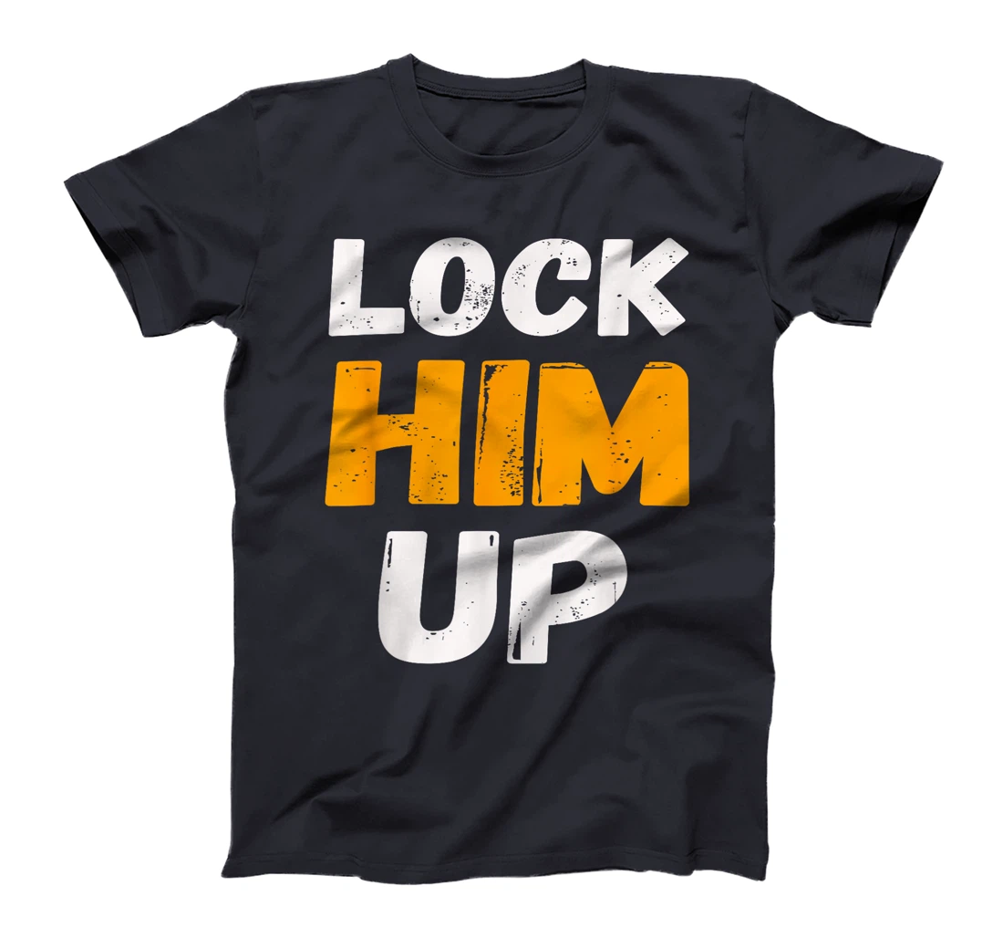 Lock Him Up Trump Political Protest Product T-Shirt
