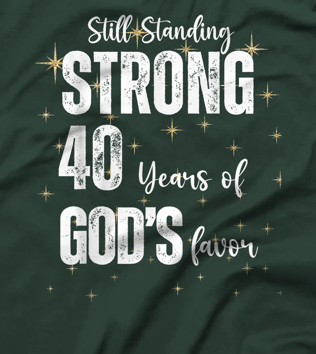 Womens Still Standing Strong 40 Years of God's favor Christian Mom T-Shirt