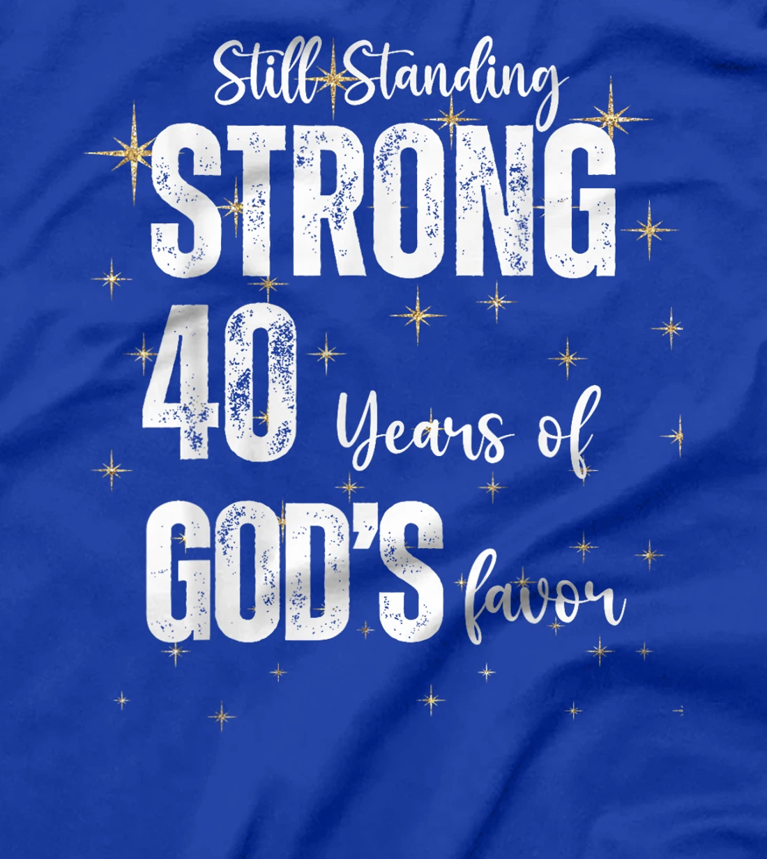 Womens Still Standing Strong 40 Years of God's favor Christian Mom T-Shirt