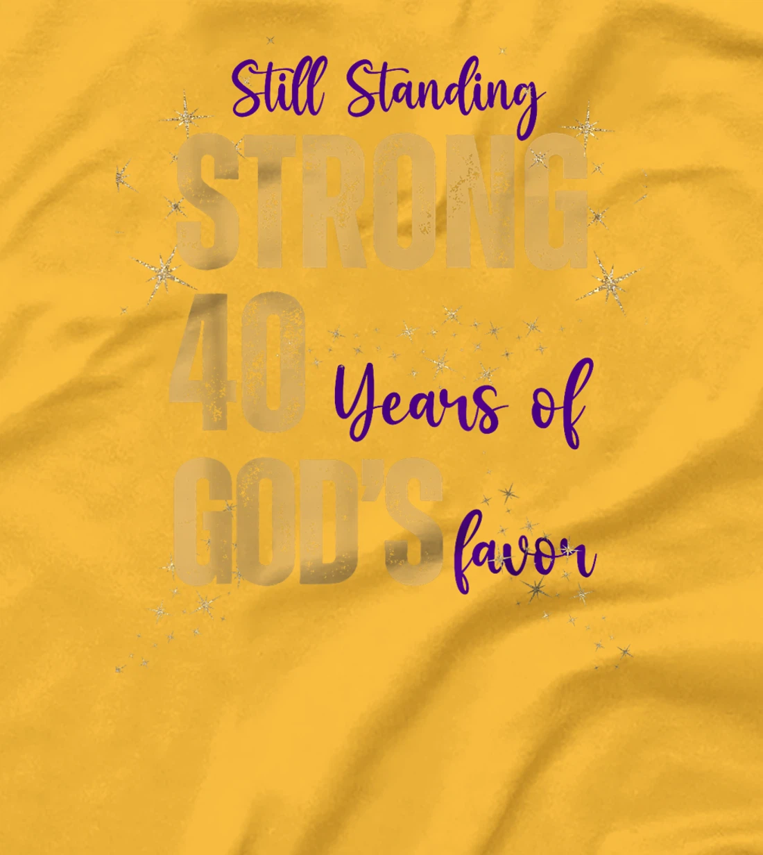 Still Standing Strong 40 Years of God's favor Christian Mom T-Shirt