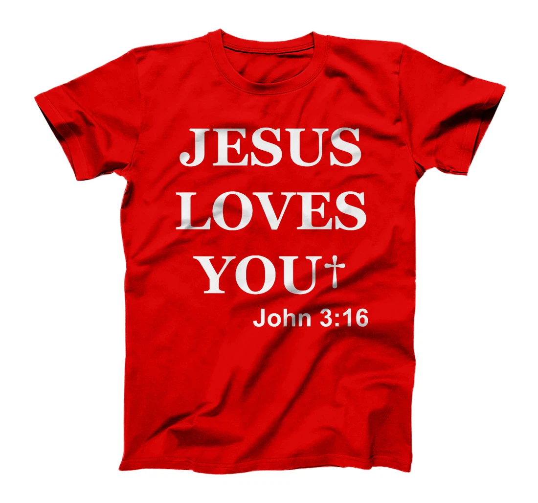 Jesus Loves You John 3 16 For So God Loved The World Premium T-Shirt