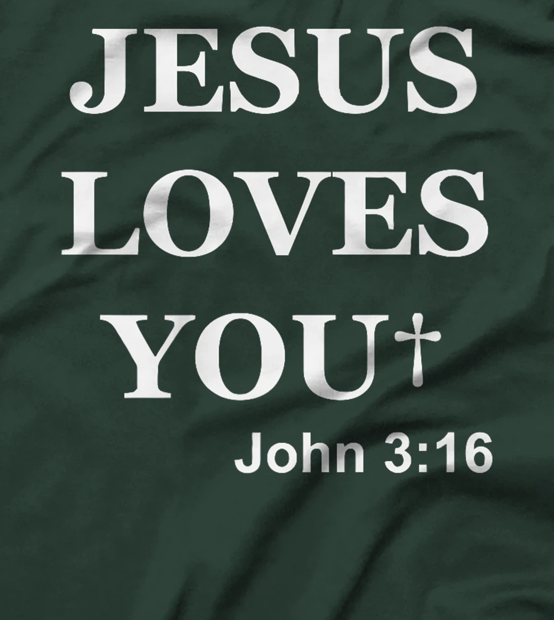 Jesus Loves You John 3 16 For So God Loved The World Premium T-Shirt