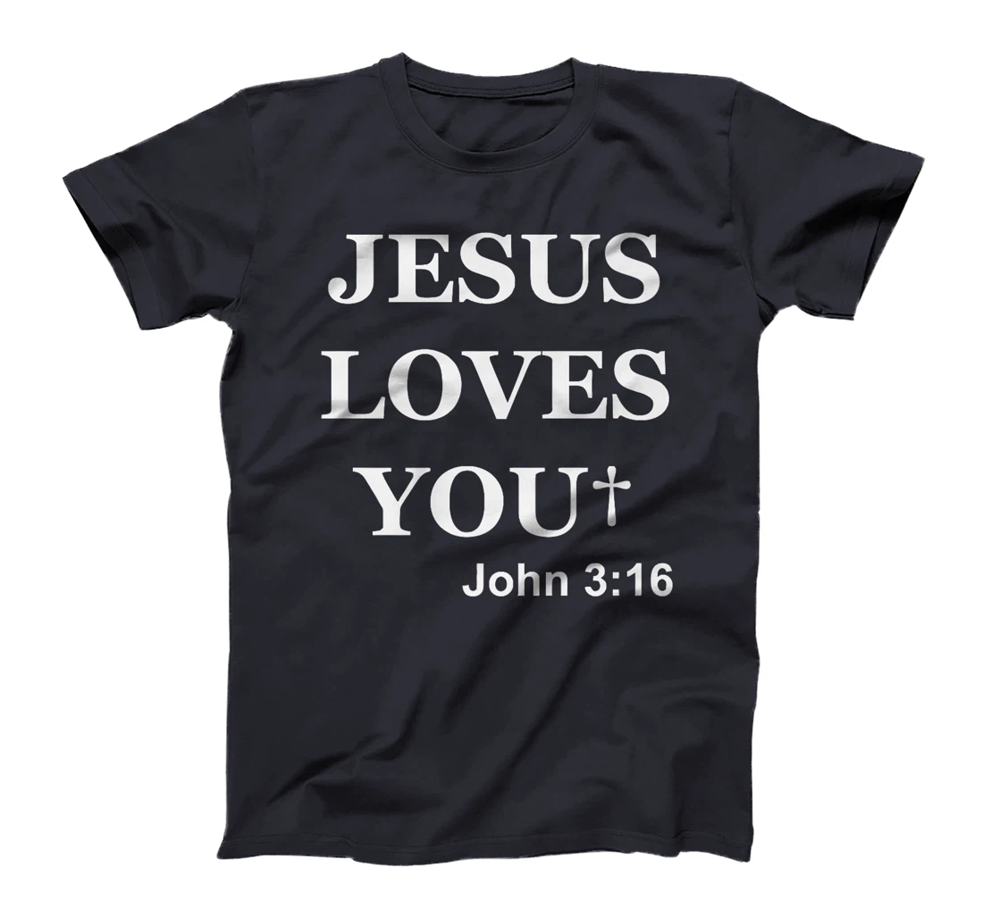 Jesus Loves You John 3 16 For So God Loved The World Premium T-Shirt