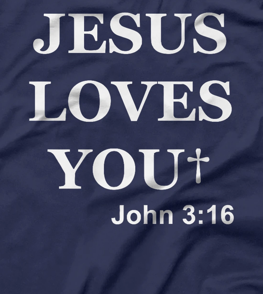 Jesus Loves You John 3 16 For So God Loved The World Premium T-Shirt