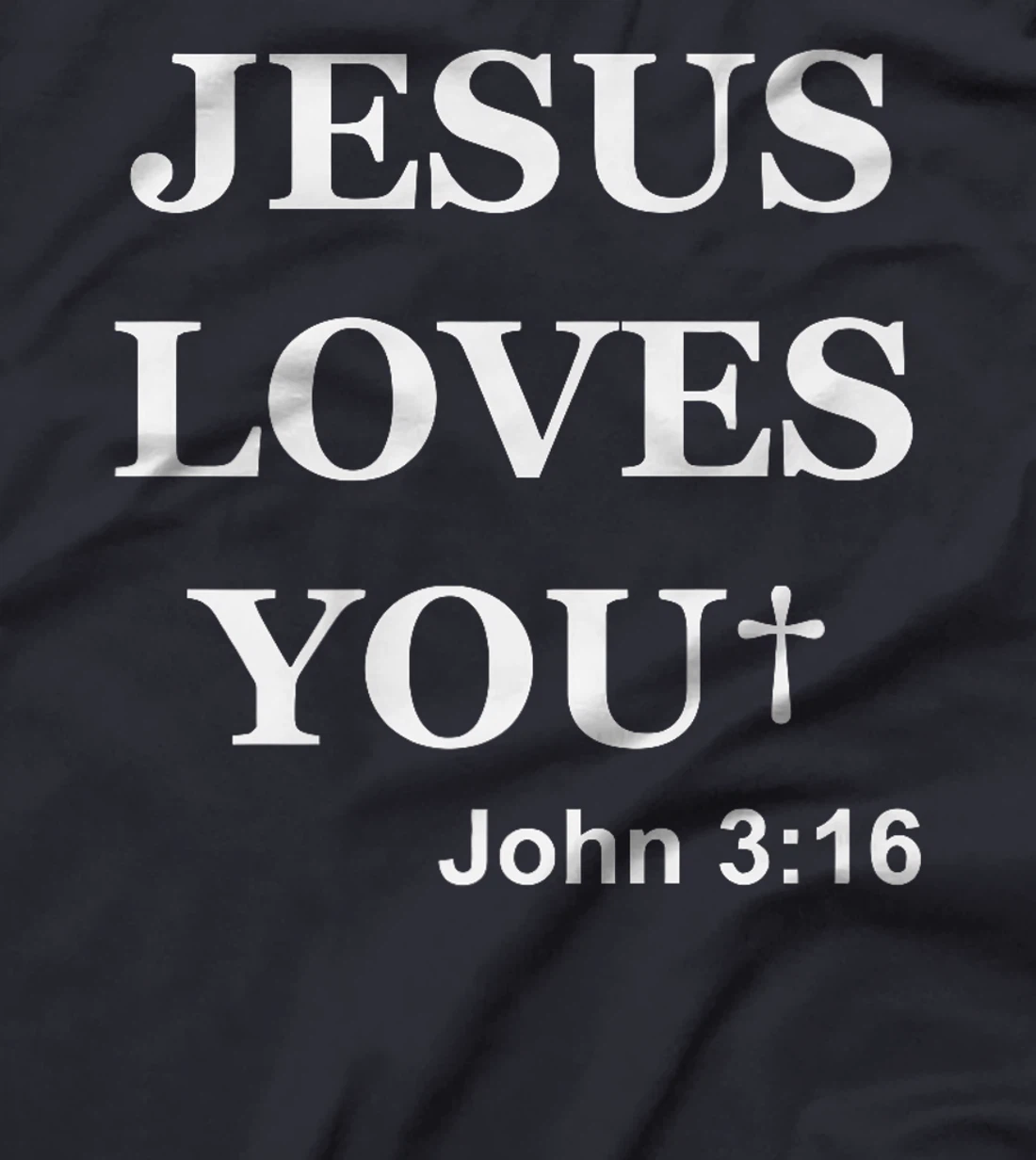 Jesus Loves You John 3 16 For So God Loved The World Premium T-Shirt