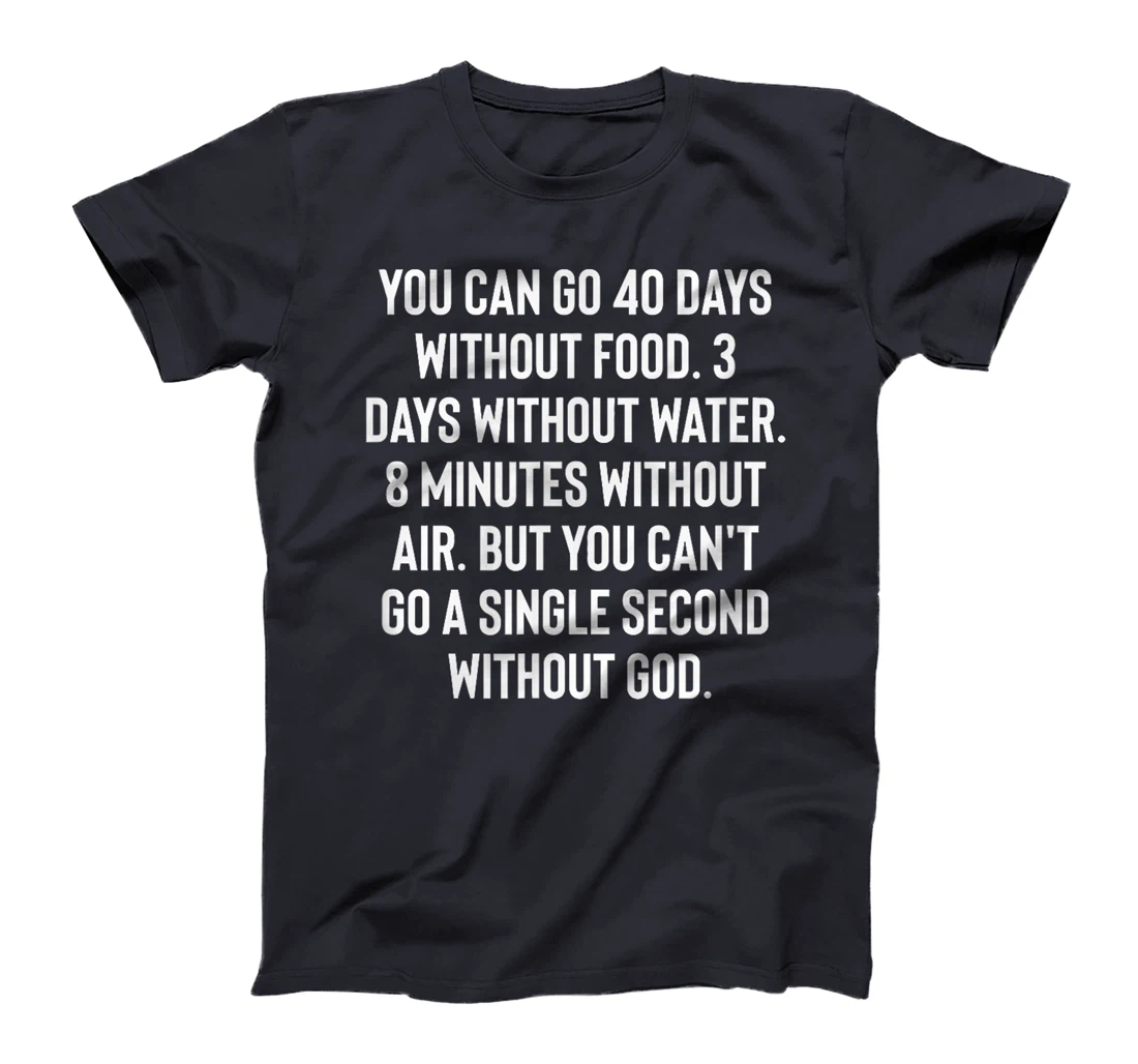 Can't Go Without God Matthew 19 26 With God All Is Possible T-Shirt