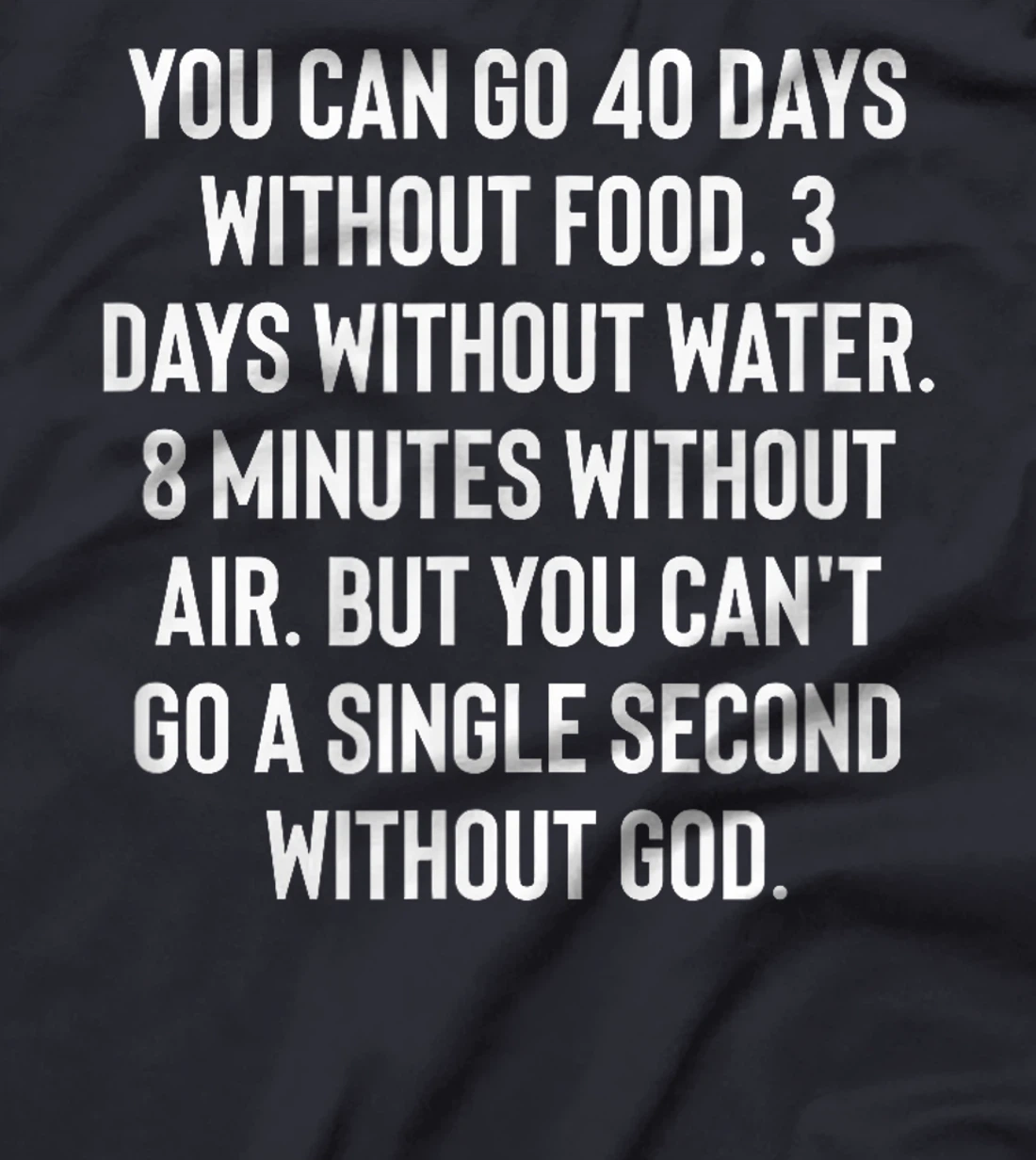 Can't Go Without God Matthew 19 26 With God All Is Possible T-Shirt