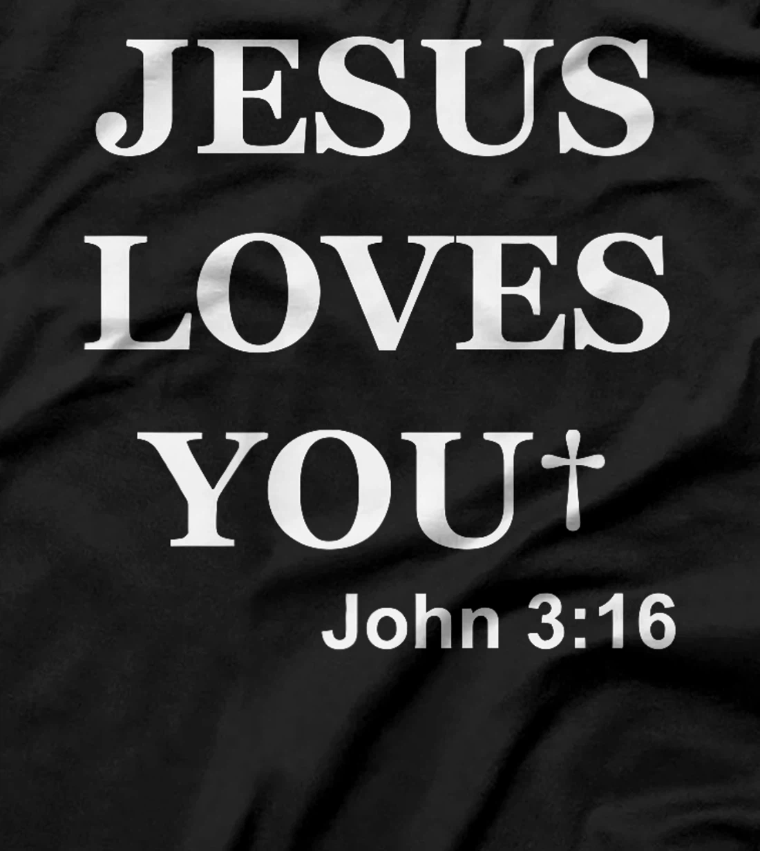 Jesus Loves You John 3 16 For So God Loved The World Premium T-Shirt
