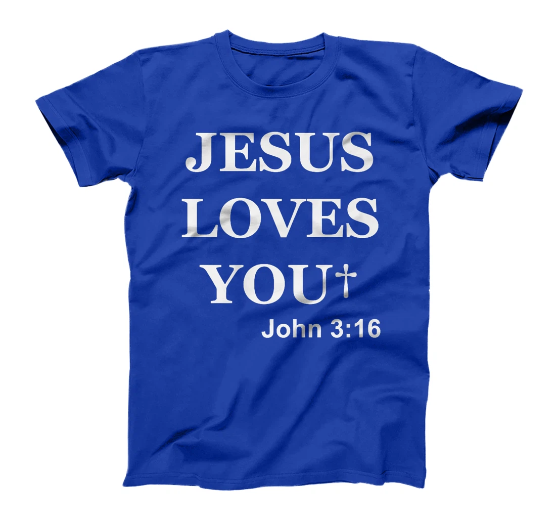 Jesus Loves You John 3 16 For So God Loved The World Premium T-Shirt