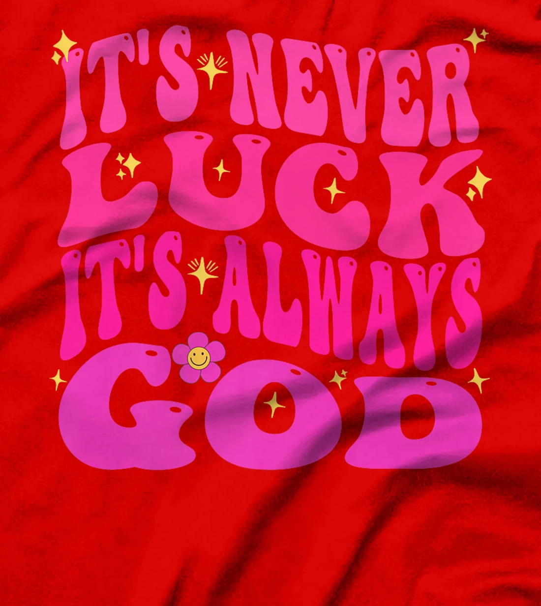 It's Never Luck It's Always God Christian Women Girl Funny Premium T-Shirt