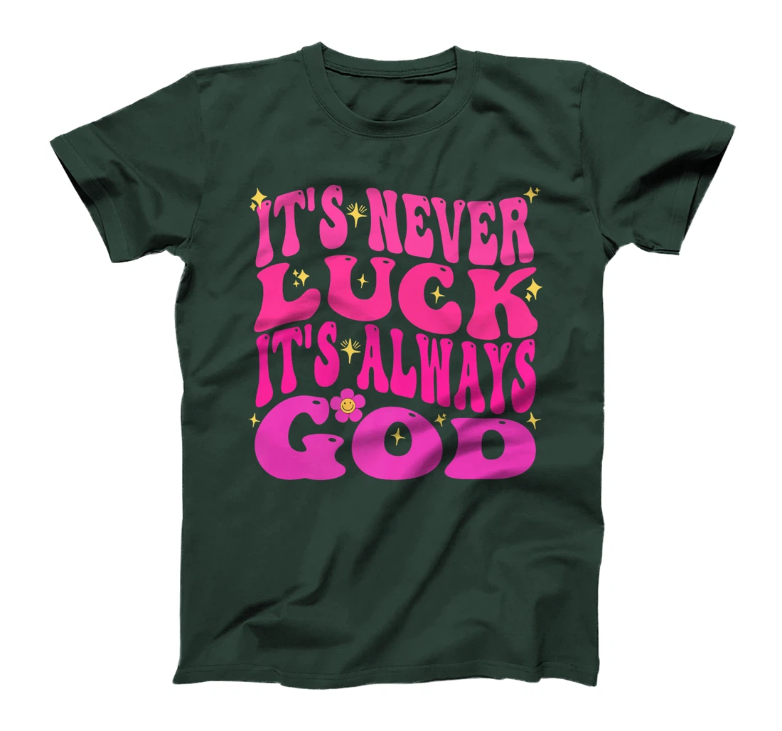 It's Never Luck It's Always God Christian Women Girl Funny Premium T-Shirt