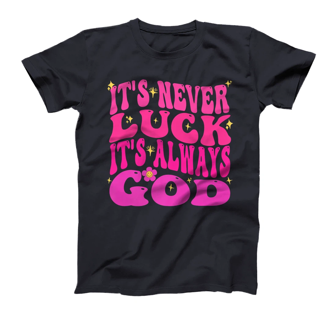 It's Never Luck It's Always God Christian Women Girl Funny Premium T-Shirt