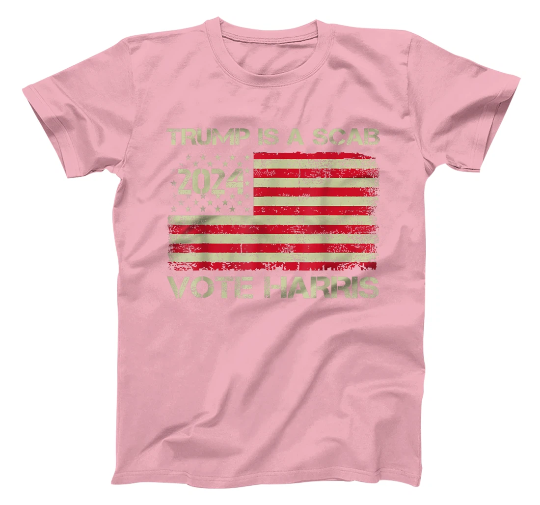 Vote For Harris Waltz 2024 Trump Is A Scab Vote Harris T-Shirt