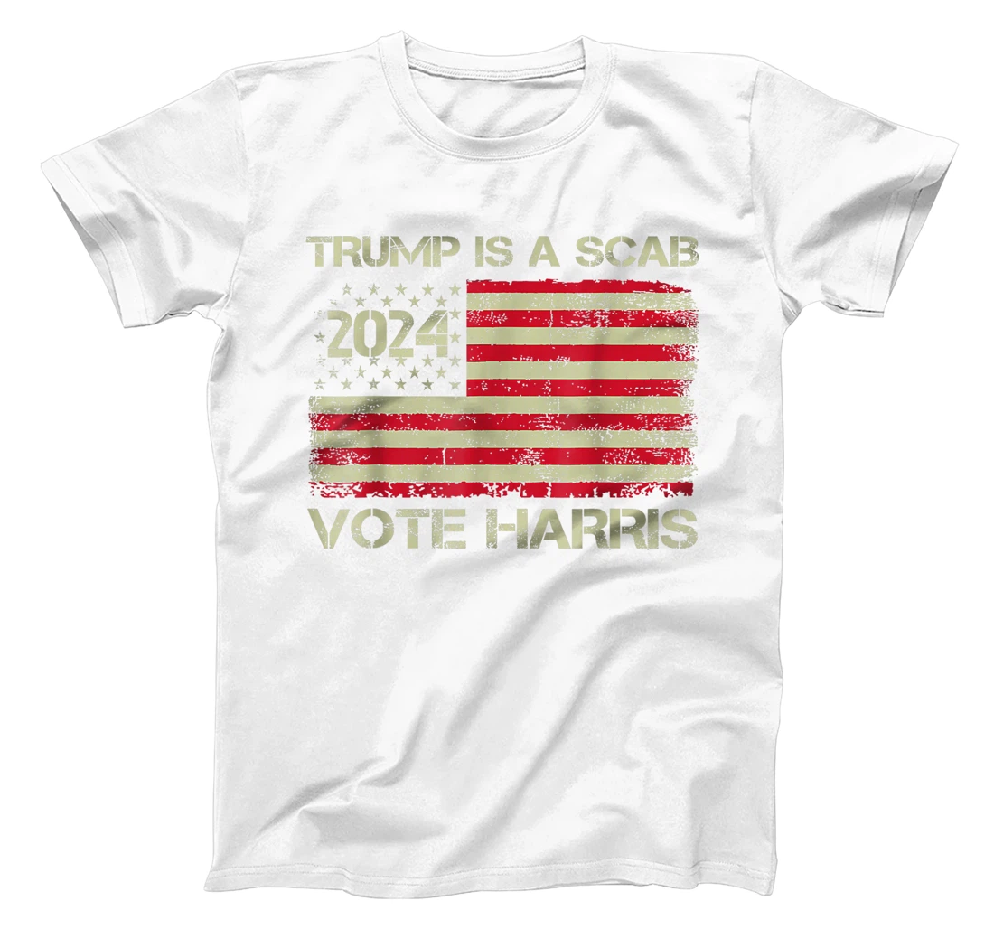 Vote For Harris Waltz 2024 Trump Is A Scab Vote Harris T-Shirt