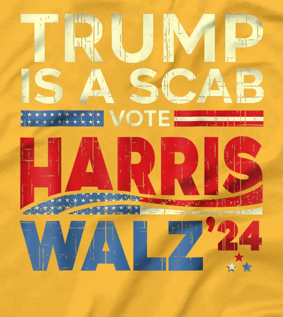 Vote For Harris Waltz 2024 Trump Is A Scab Vote Harris T-Shirt