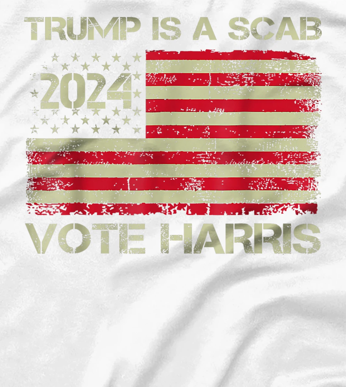 Vote For Harris Waltz 2024 Trump Is A Scab Vote Harris T-Shirt