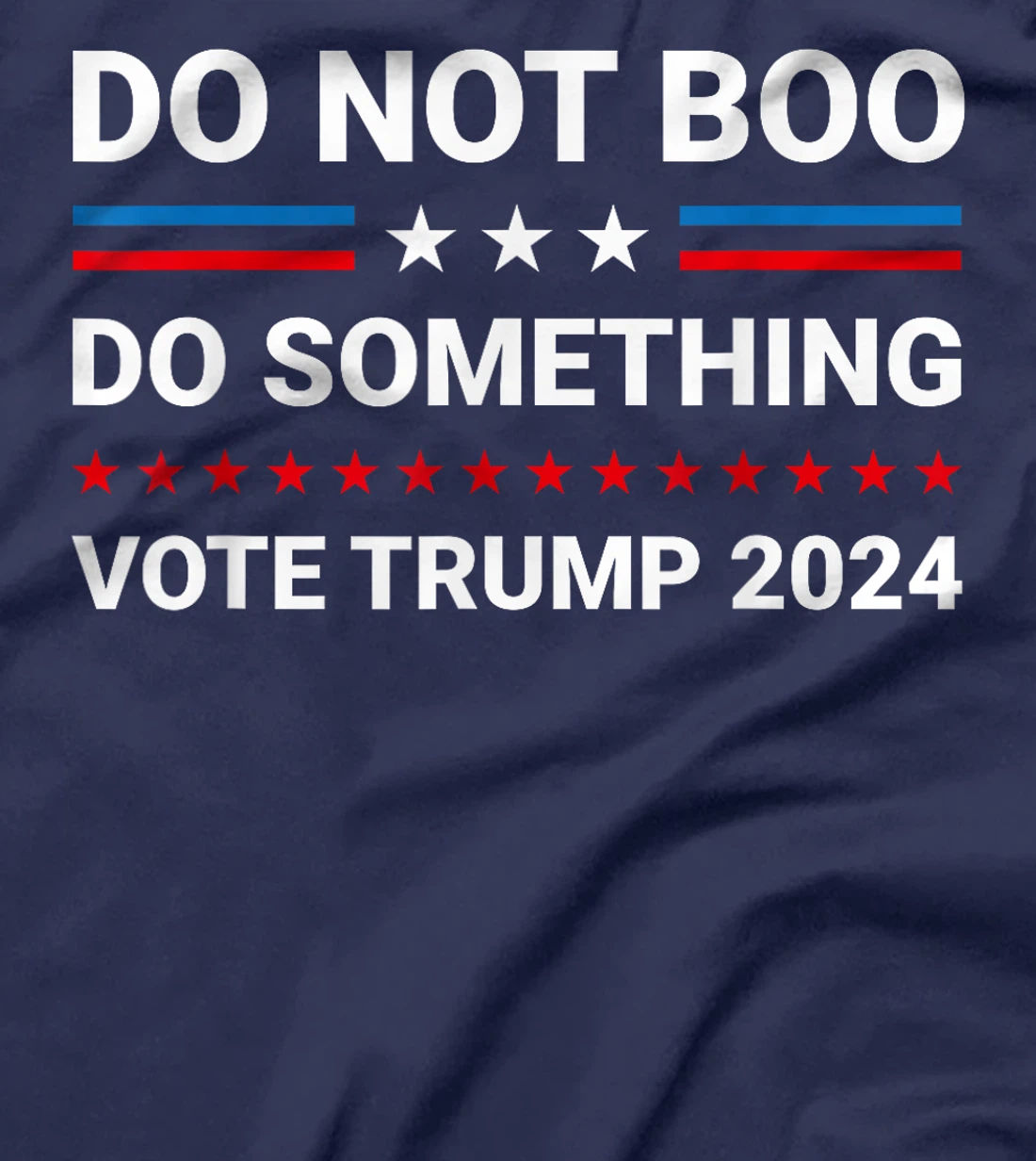 Do Not Boo. Do Something Vote For Trump 2024 T-Shirt