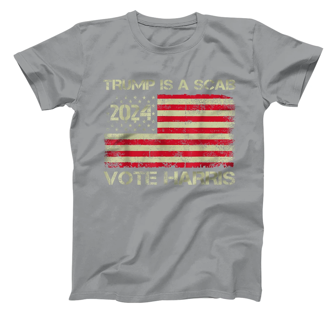 Vote For Harris Waltz 2024 Trump Is A Scab Vote Harris T-Shirt