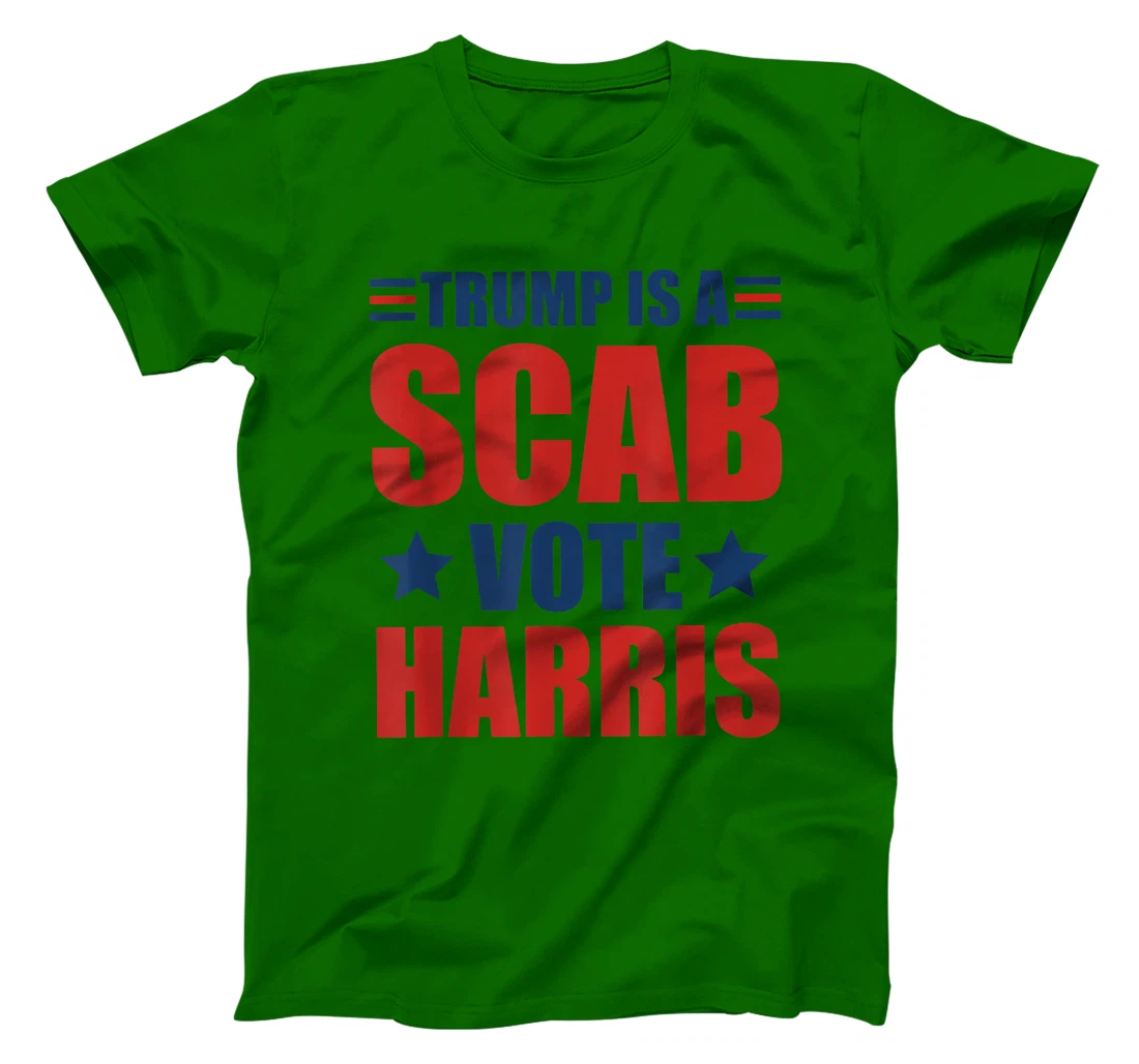 Trump Is A Scab Vote Harris T-Shirt