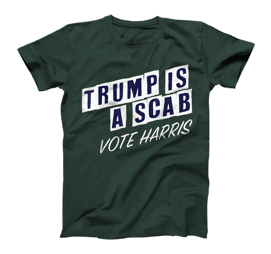 Trump Is A Scab Vote Harris Election 2024 T-Shirt