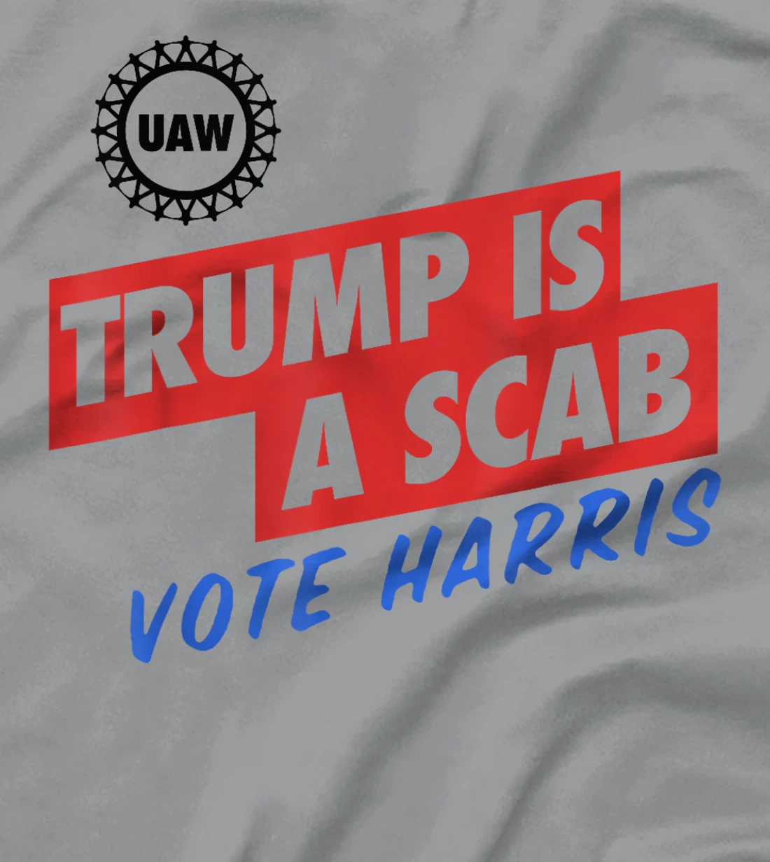 Trump Is A Scab Trump’s a scab Vote Harris T-Shirt