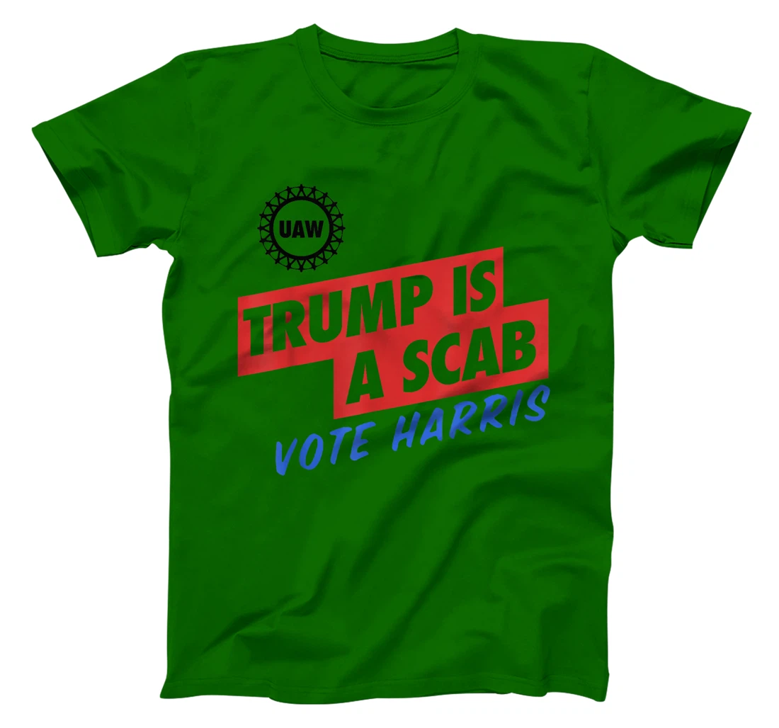 Trump Is A Scab Trump’s a scab Vote Harris T-Shirt
