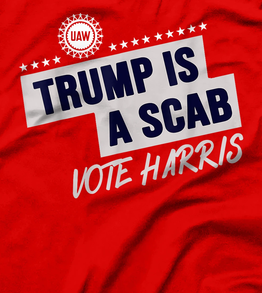 Donald Trump is a SCAB Vote Harris T-Shirt