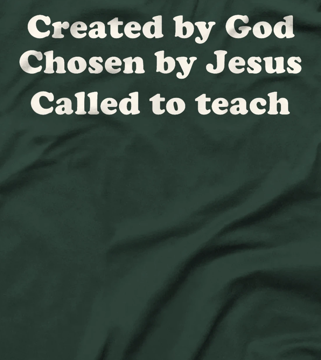 Created By God Chosen By Jesus Called To Teach Christian T-Shirt