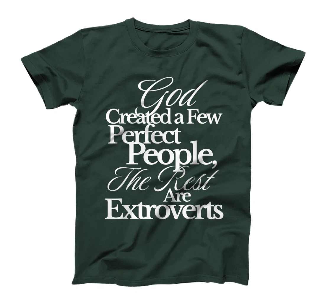God Created a Few Perfect People The Rest Are Extroverts T-Shirt