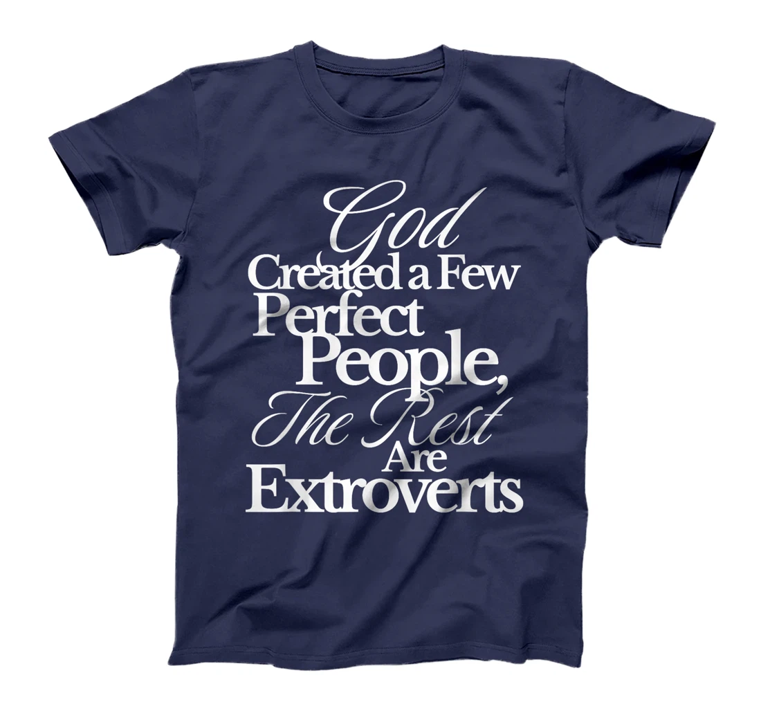 God Created a Few Perfect People The Rest Are Extroverts T-Shirt