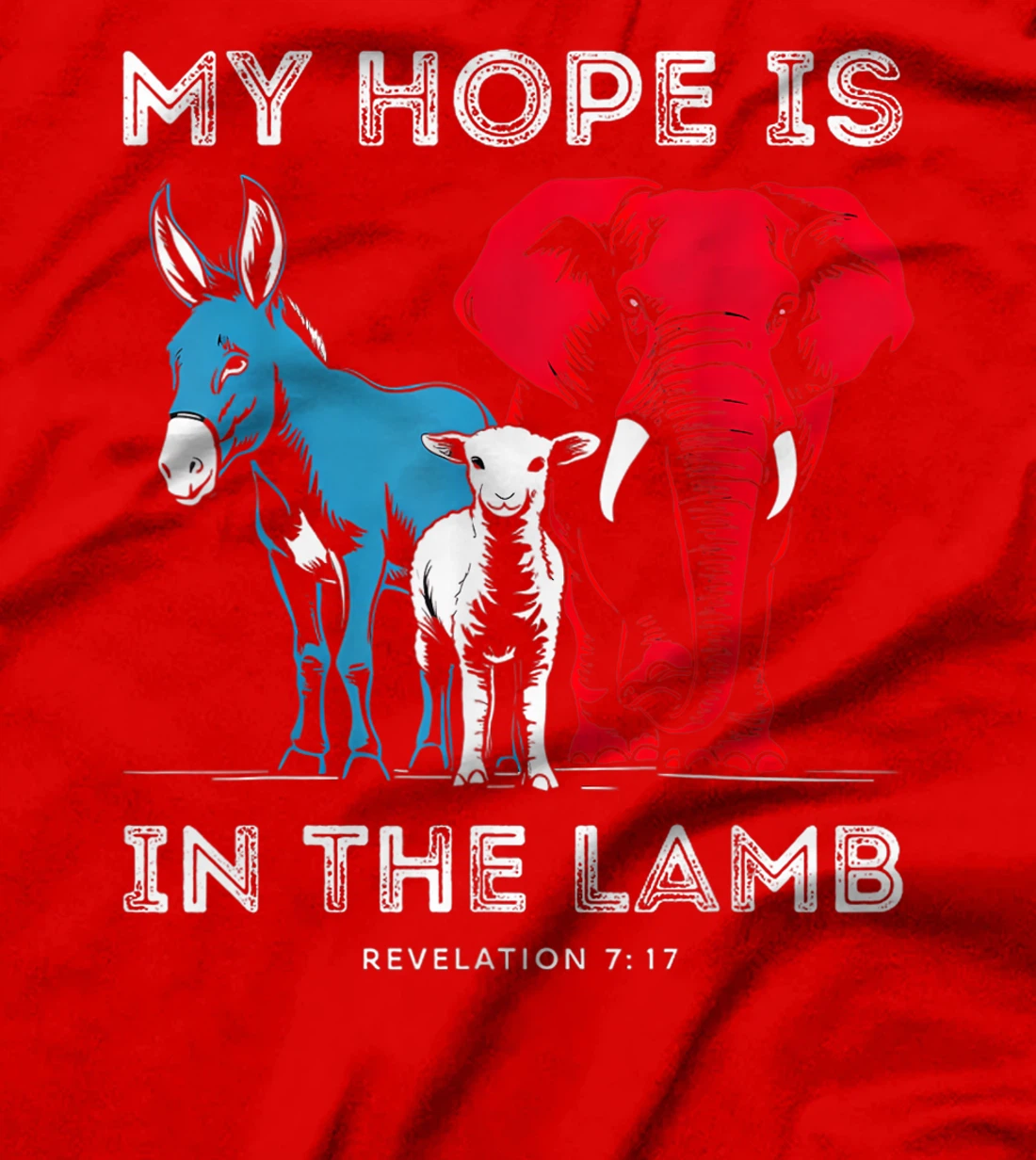 My Hope Is In The Lamb Christian Jesus God Donkey Elephant T-Shirt