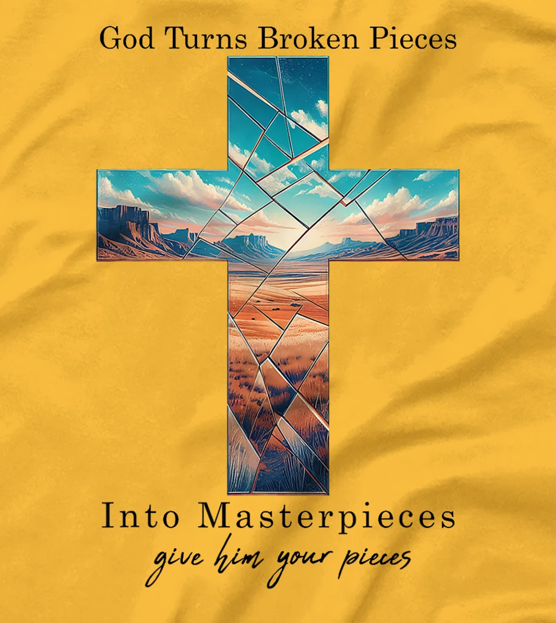 God Turns Broken Pieces Into Masterpieces Christian Bible T-Shirt