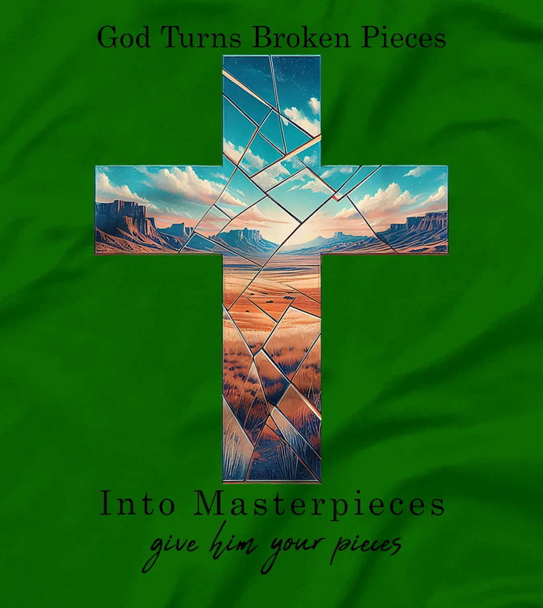 God Turns Broken Pieces Into Masterpieces Christian Bible T-Shirt