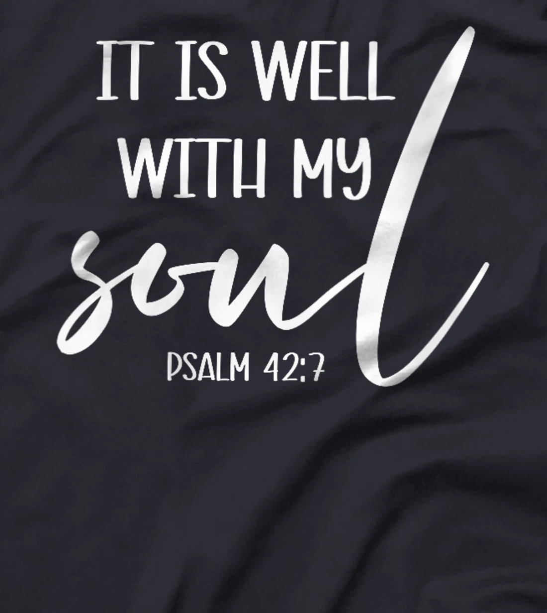 Womens Christian Women Psalm 42 7 It Is Well With My Soul Faith God T-Shirt