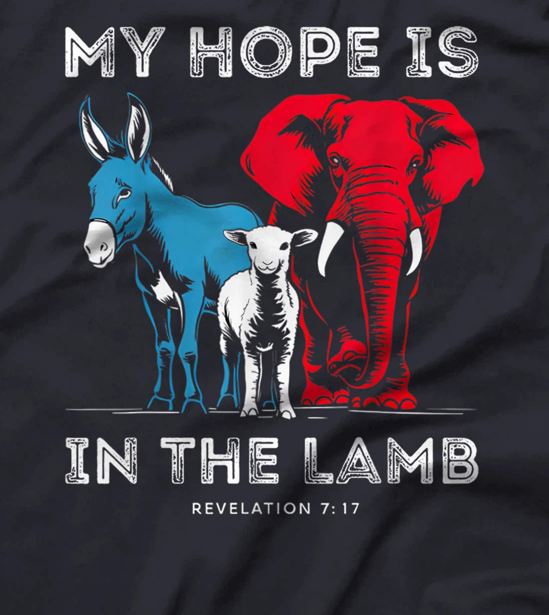 My Hope Is In The Lamb Christian Jesus God Donkey Elephant T-Shirt