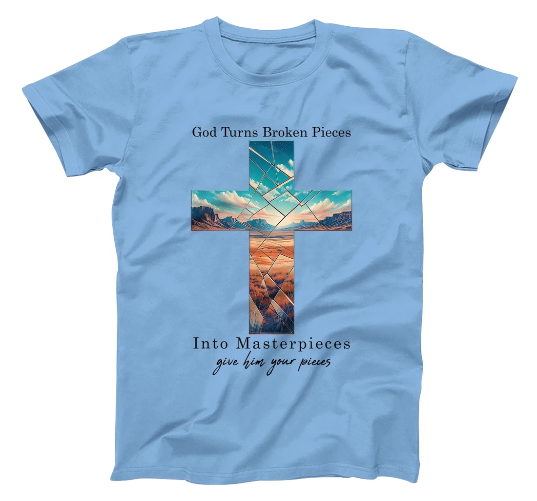 God Turns Broken Pieces Into Masterpieces Christian Bible T-Shirt
