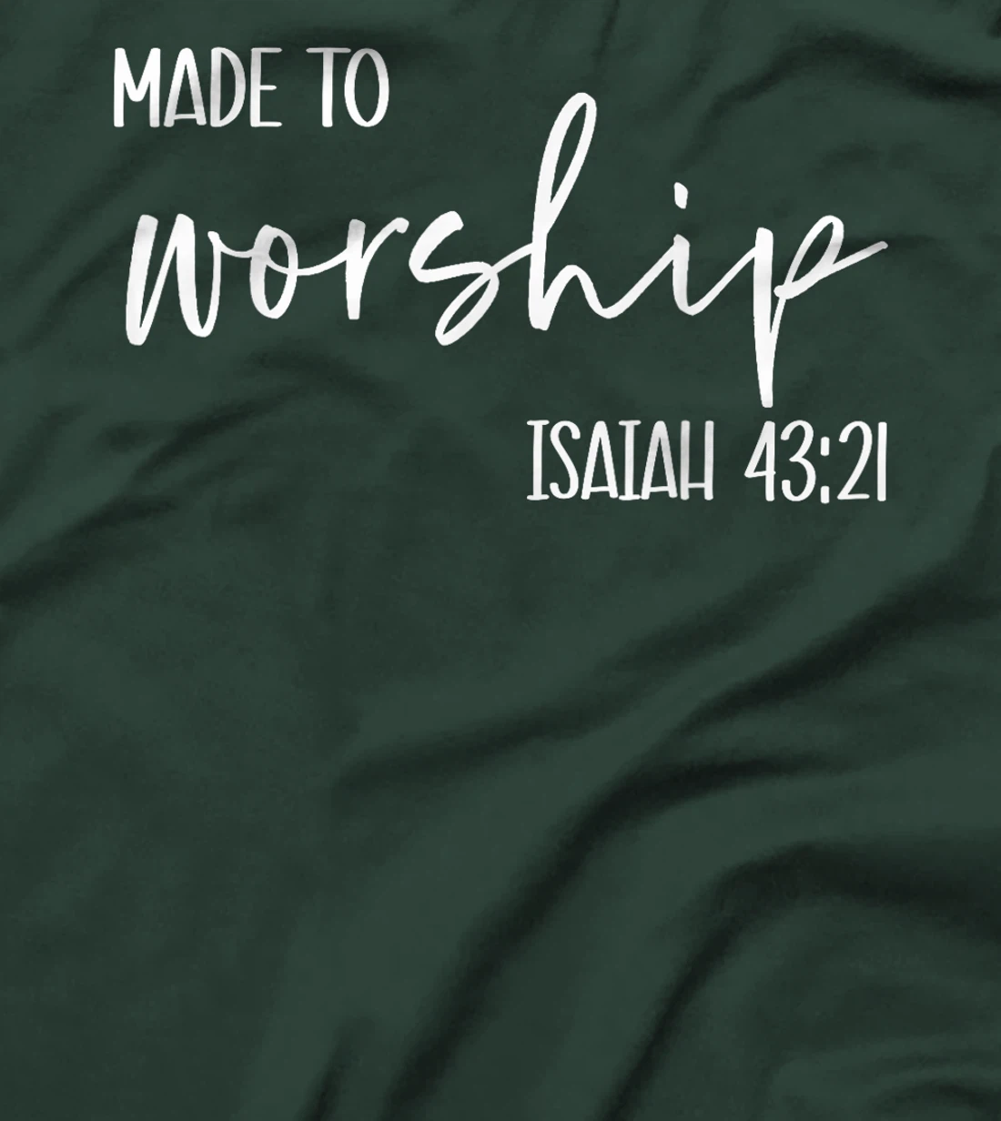Christian Women Made to Worship Isaiah 43 21 Faith God Praye T-Shirt