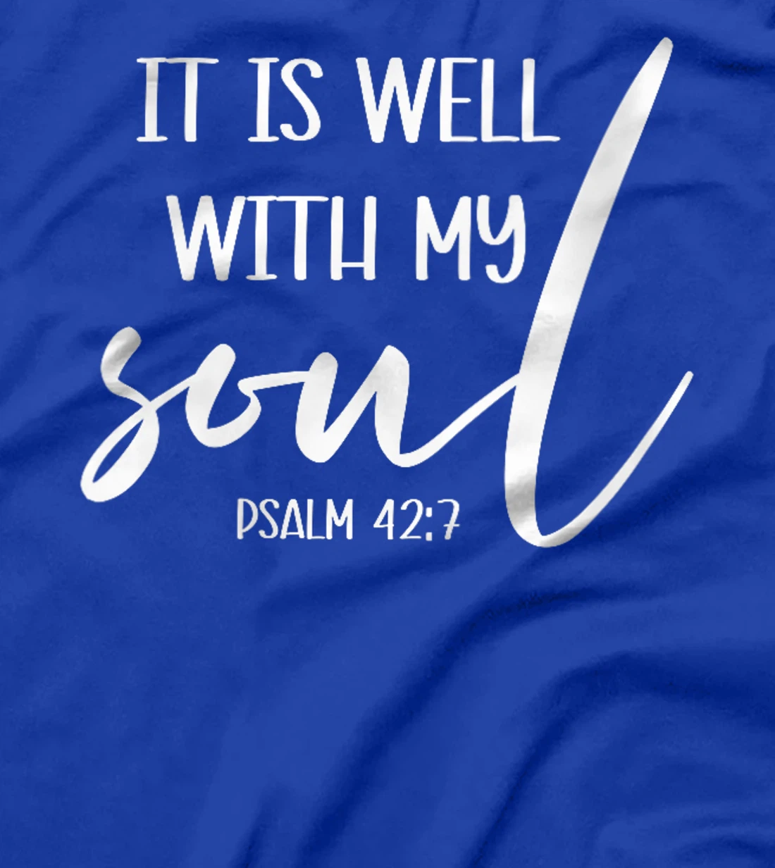 Womens Christian Women Psalm 42 7 It Is Well With My Soul Faith God T-Shirt