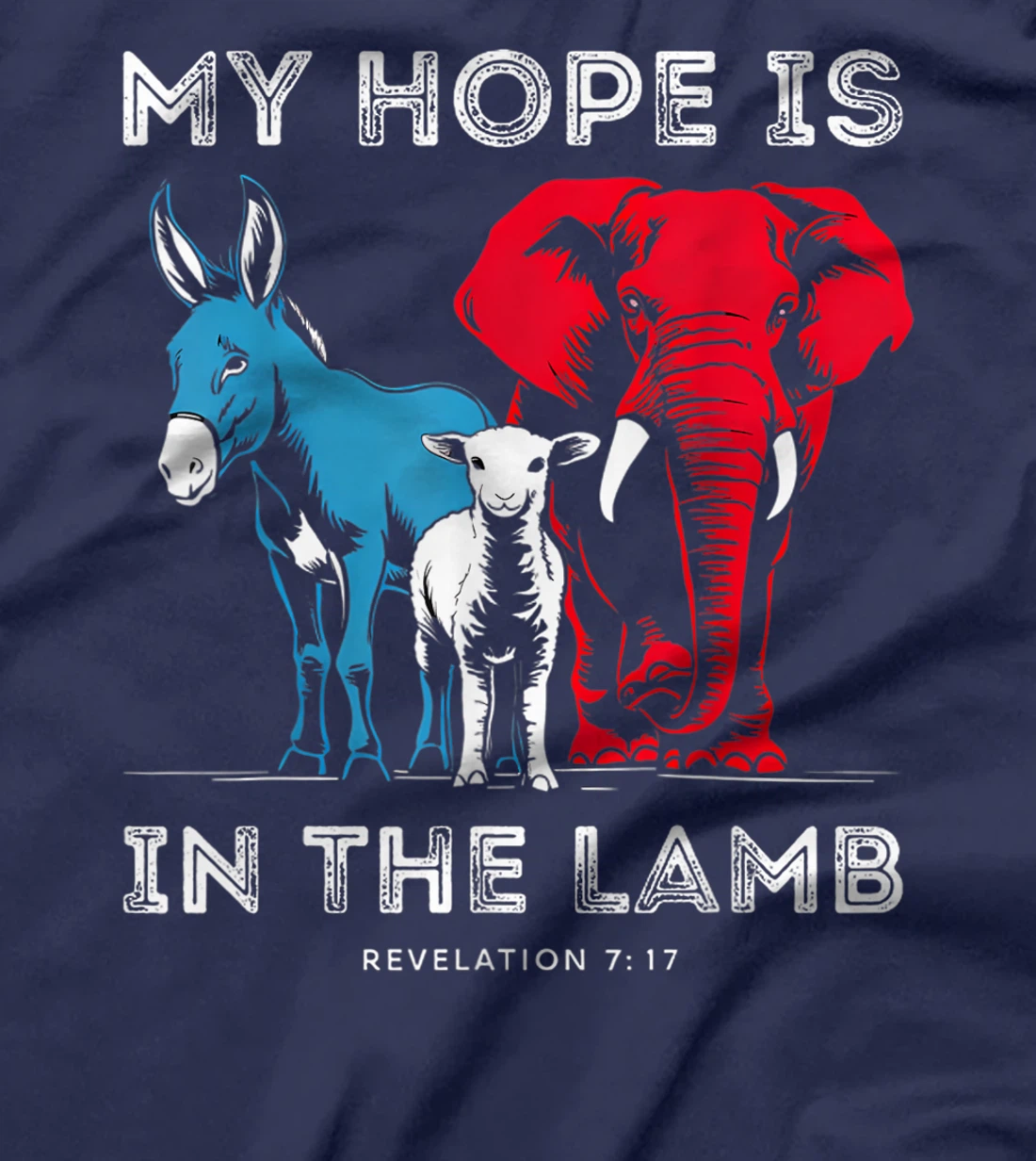 My Hope Is In The Lamb Christian Jesus God Donkey Elephant T-Shirt