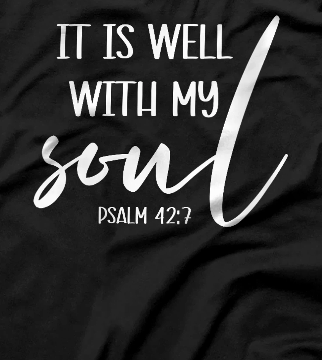 Womens Christian Women Psalm 42 7 It Is Well With My Soul Faith God T-Shirt