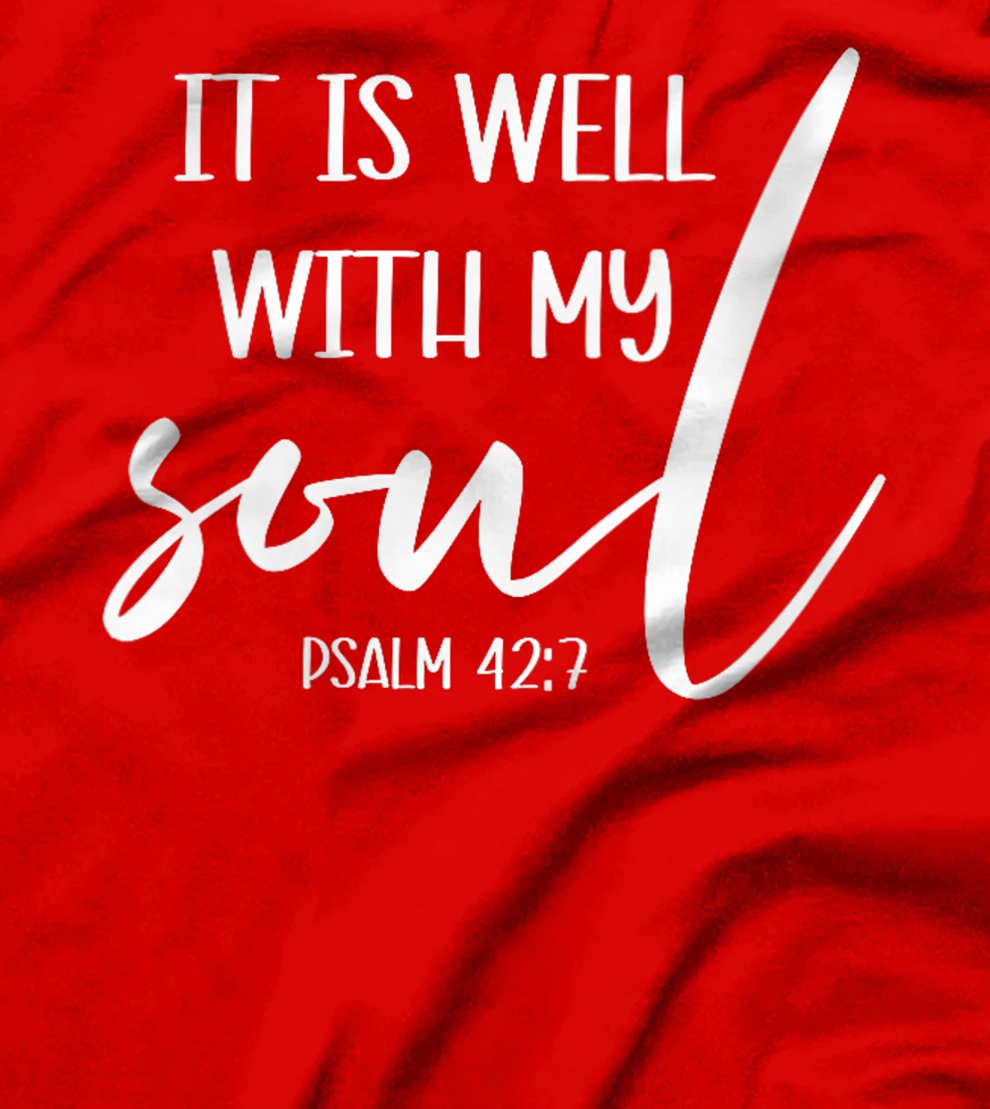 Womens Christian Women Psalm 42 7 It Is Well With My Soul Faith God T-Shirt