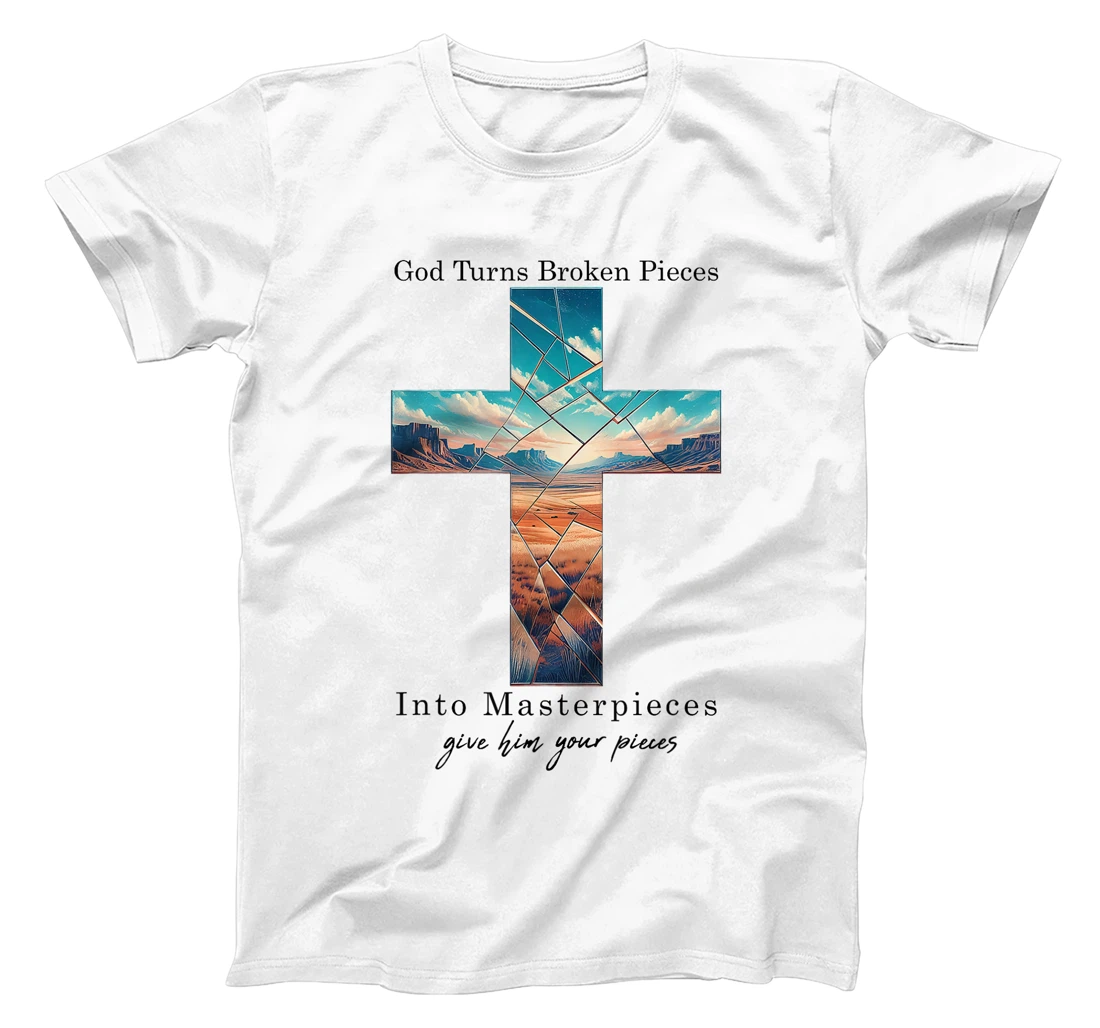God Turns Broken Pieces Into Masterpieces Christian Bible T-Shirt