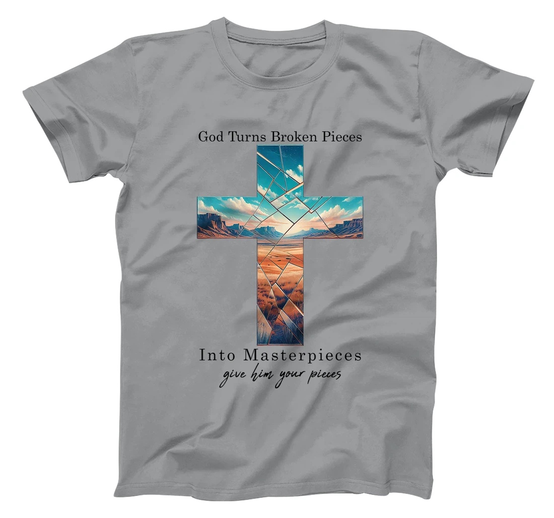 God Turns Broken Pieces Into Masterpieces Christian Bible T-Shirt