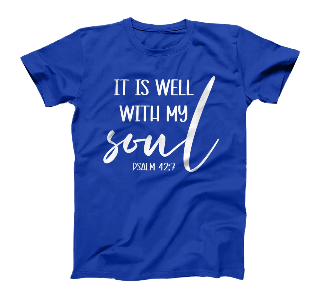 Womens Christian Women Psalm 42 7 It Is Well With My Soul Faith God T-Shirt