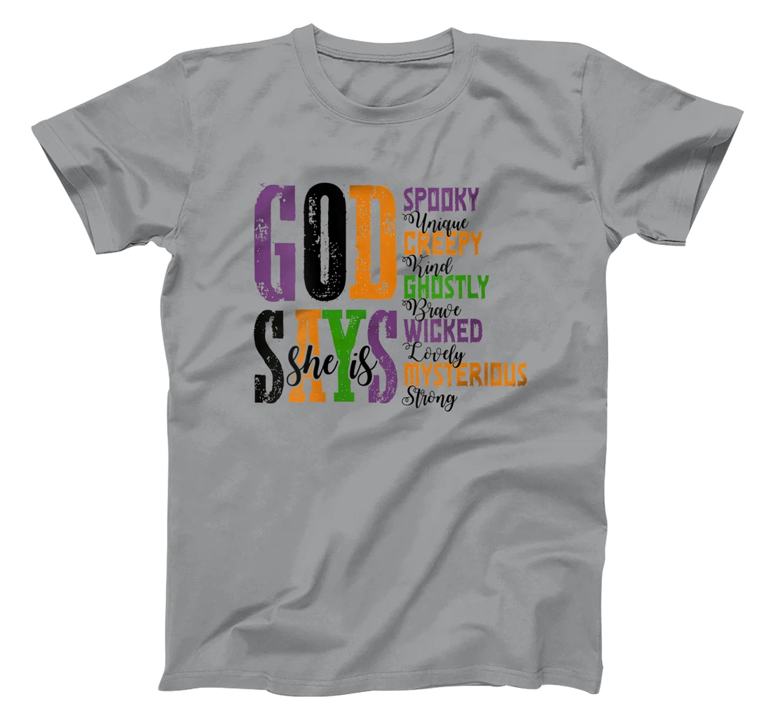 Womens God Says She Is Spooky Unique Creepy Kind Ghostly Brave T-Shirt